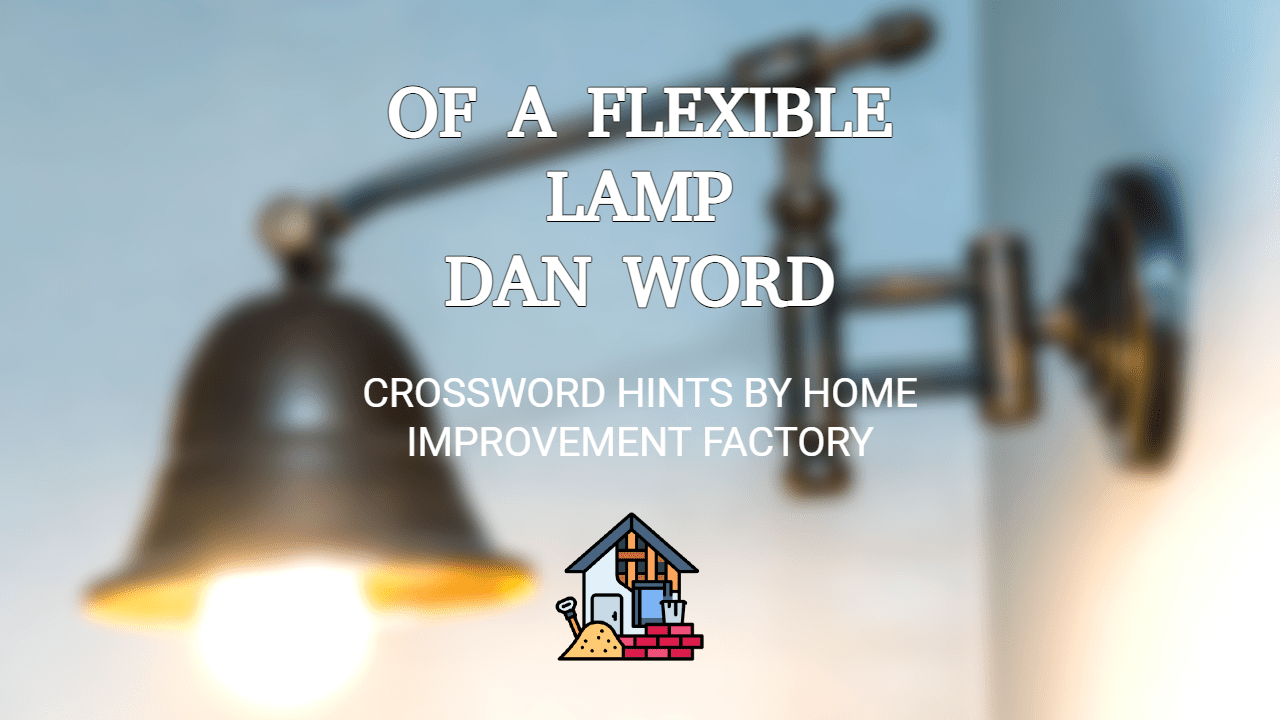 Gooseneck lamp – the answer to the ‘of a flexible lamp’ crossword clue.